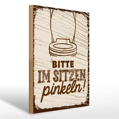 Holzschild Spruch 30x40cm Bitte im sitzen pinkeln! braun