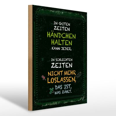 Holzschild Spruch 30x40cm In guten Zeiten Händchen grün