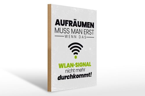 Holzschild Spruch Aufräumen erst wenn WLAN nicht 30x40cm