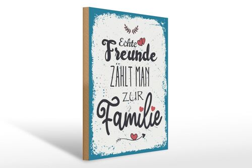 Holzschild Spruch Echte Freunde zählt man zur Familie 30x40cm