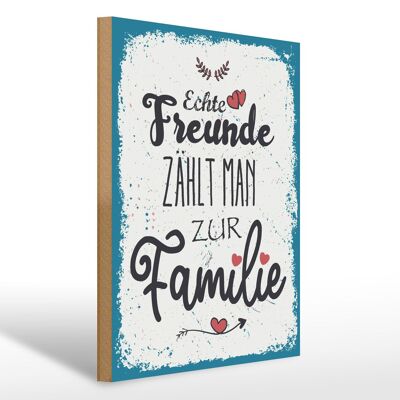 Holzschild Spruch Echte Freunde zählt man zur Familie 30x40cm