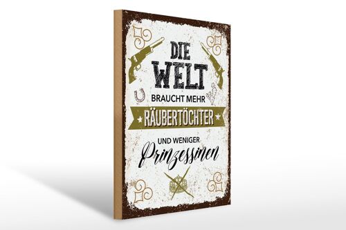 Holzschild Spruch Räubertochter weniger Prinzessinnen 30x40cm