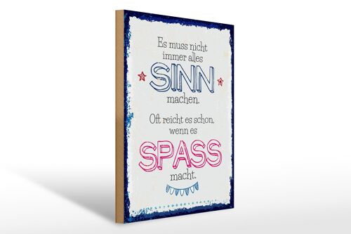 Holzschild Spruch Spass nicht immer alles Sinn 30x40cm