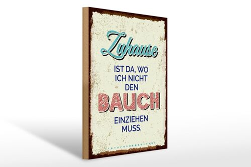 Holzschild Spruch Zuhause wo nicht Bauch einziehen 30x40cm