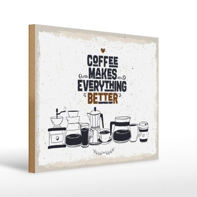Wooden sign saying coffee everything better 40x30cm