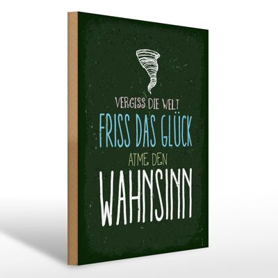 Holzschild Spruch Glück vergiss Welt atme Wahnsinn 30x40cm