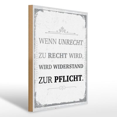 Holzschild Spruch Wenn Unrecht zu Recht wird 30x40cm