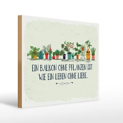 Holzschild Spruch Balkon ohne Pflanzen Leben ohne 40x30cm