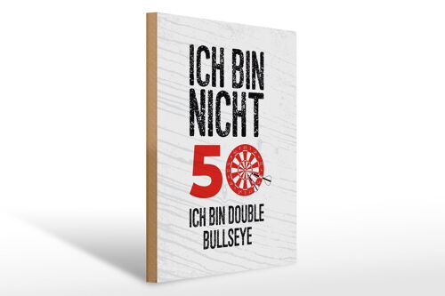 Holzschild Spruch Dart bin nicht 50 Double Bullseye 30x40cm