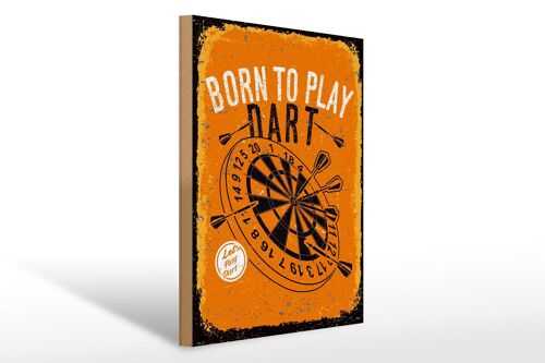 Holzschild Spruch Born to play Dart Let`s play 30x40cm