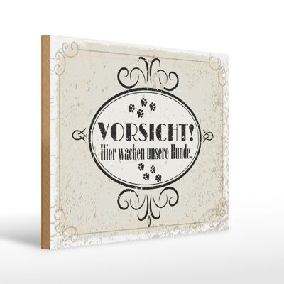 Holzschild Spruch Vorsicht Hier wachen unsere Hunde 40x30cm