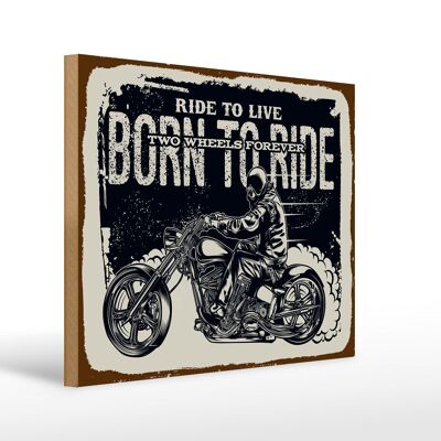 Cartel de madera que dice Ride to live Born to ride 40x30cm