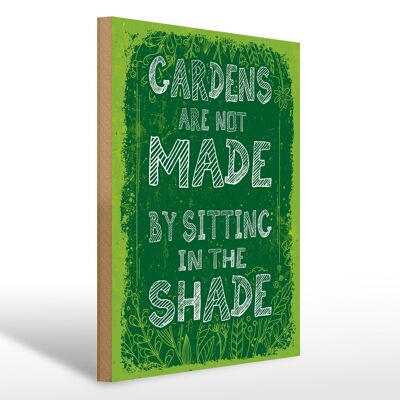 Holzschild Spruch Gardens note made by sitting shade 30x40cm