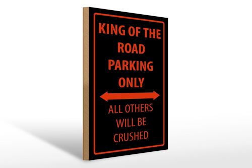 Holzschild Spruch 30x40cm King of the Road parking only