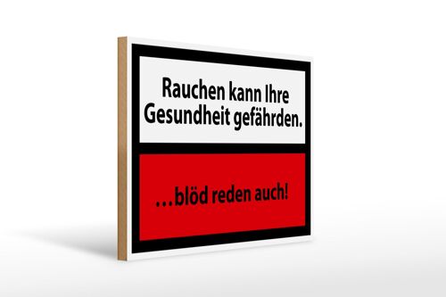 Holzschild Hinweis 40x30cm Rauchen kann Gesundheit gef.