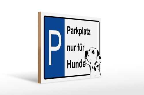 Holzschild Hinweis 40x30cm Parkplatz nur für Hunde