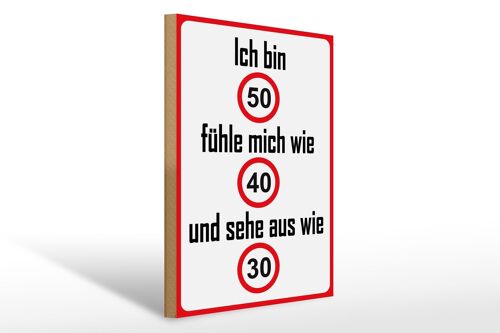 Holzschild Spruch 30x40cm bin 50 sehe aus wie 30