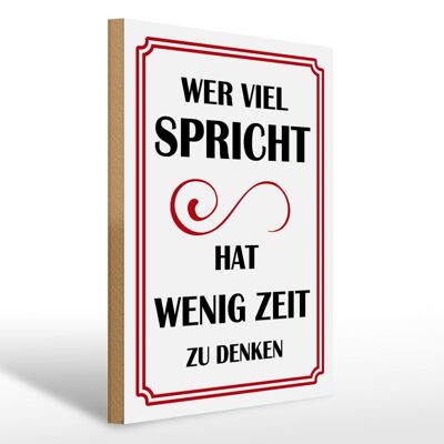 Holzschild Spruch 30x40cm Wer viel spricht hat wenig