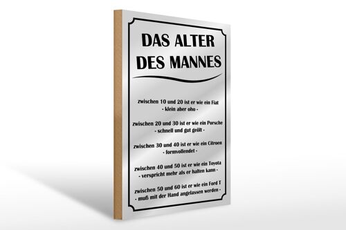 Holzschild Spruch 30x40cm das Alter des Mannes