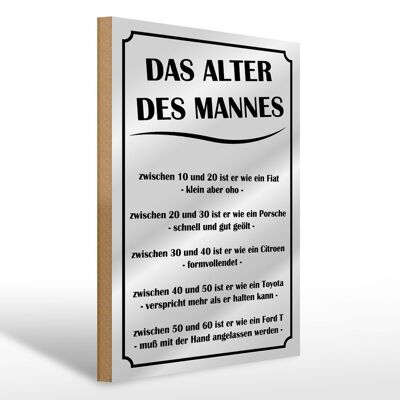 Holzschild Spruch 30x40cm das Alter des Mannes