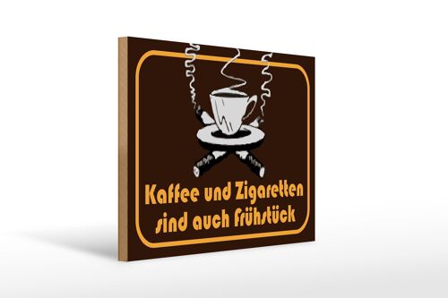 Holzschild Spruch 40x30cm Kaffee u. Zigaretten Frühstück