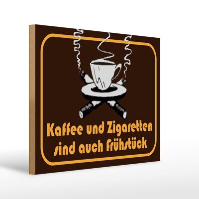 Holzschild Spruch 40x30cm Kaffee u. Zigaretten Frühstück