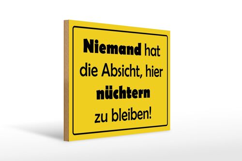 Holzschild Spruch 40x30cm Keine Absicht nüchtern zu bleiben