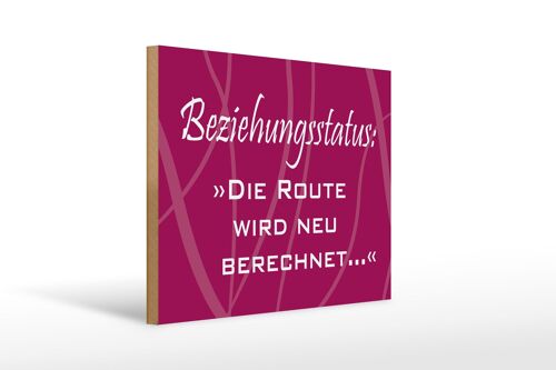 Holzschild Spruch 40x30cm Beziehungsstatus Route