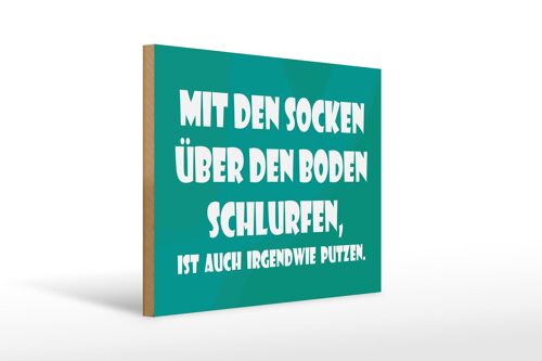 Holzschild Spruch 40x30cm Mit den Socken über den Boden