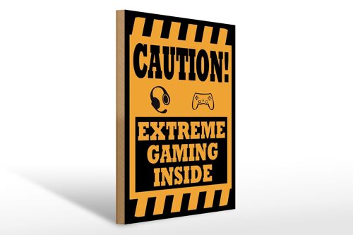 Holzschild Hinweis 30x40cm Coution extreme gaming inside