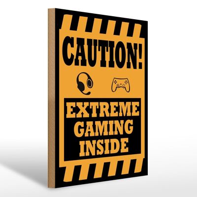 Wooden sign notice 30x40cm Coution extreme gaming inside