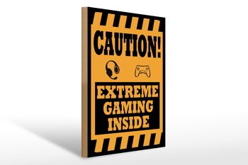 Panneau bois avis 30x40cm Coution extreme gaming intérieur 1