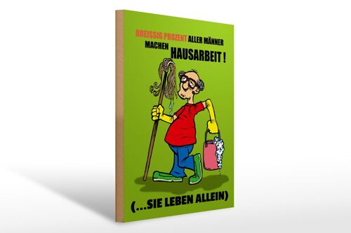 Holzschild Spruch 30x40cm 30% aller Männer machen Hausarbeit
