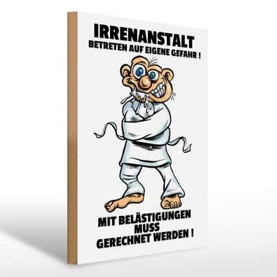 Holzschild Spruch 30x40cm Irrenanstalt Betreten eigene Gefahr Spruch