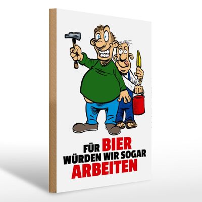 Holzschild Spruch 30x40cm Für Bier würden wir sogar arbeiten