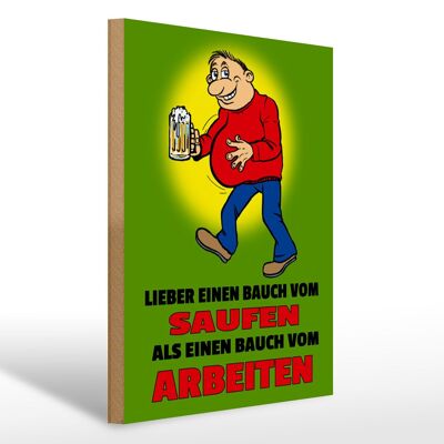 Holzschild Spruch 30x40cm Lieber Bauch vom Saufen als