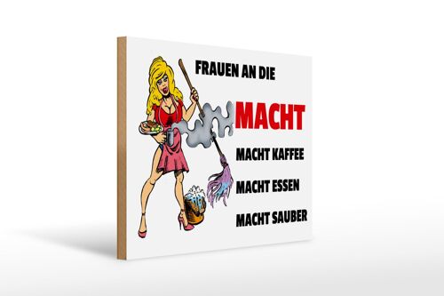 Holzschild Spruch 40x30cm Frauen an die Macht. Macht Kaffee