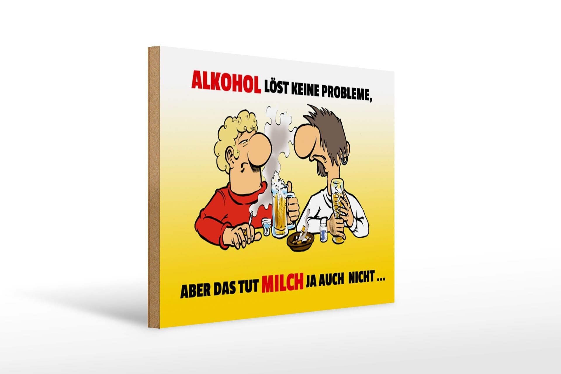 Wooden sign Alcohol 40x30cm solves no problems nor does milk