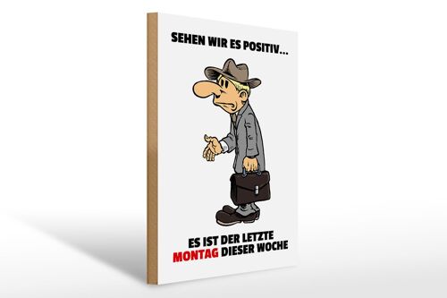 Holzschild Spruch 30x40cm letzte Montag der Woche