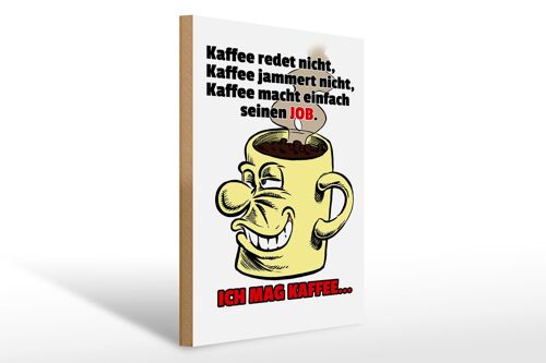 Holzschild Spruch 30x40cm Kaffee redet nicht macht seinen Job