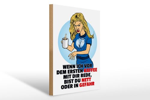 Holzschild Spruch 30x40cm vor dem erstem Kaffee