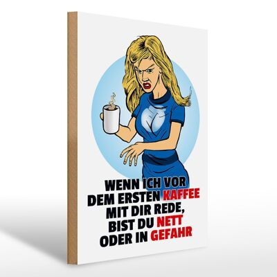 Holzschild Spruch 30x40cm vor dem erstem Kaffee