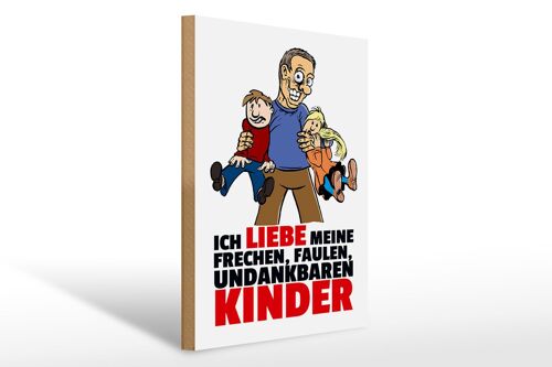 Holzschild Spruch 30x40cm Liebe meine frechen Kinder