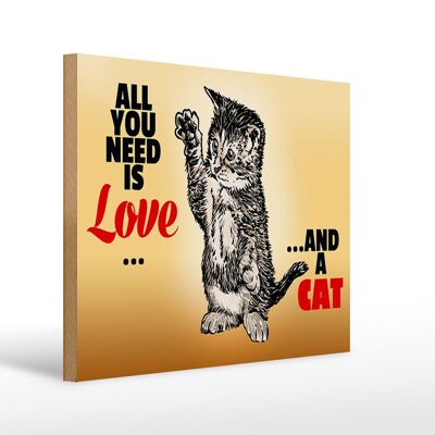 Cartello in legno con scritta 40x30 cm Tutto ciò di cui hai bisogno è l'amore e un gatto