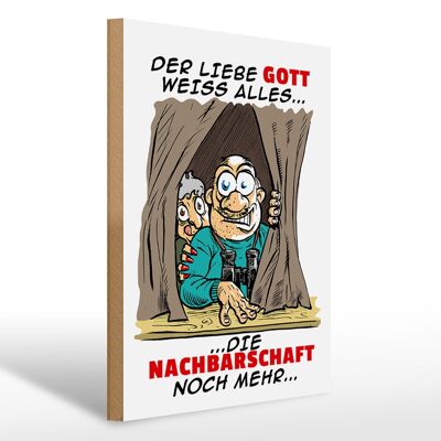 Holzschild Spruch 30x40cm Gott weiß alles Nachbarn noch mehr