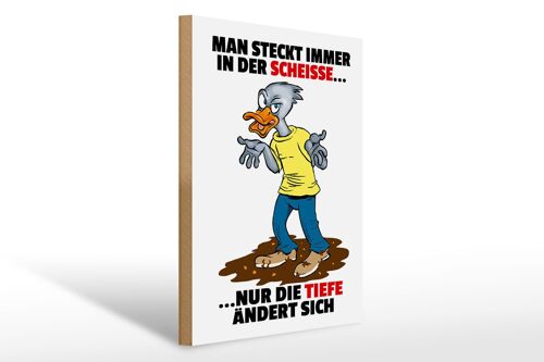 Holzschild Spruch 30x40cm Man steckt immer in der Scheiße