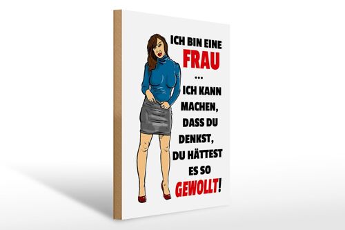 Holzschild Spruch 30x40cm bin eine Frau ich kann machen