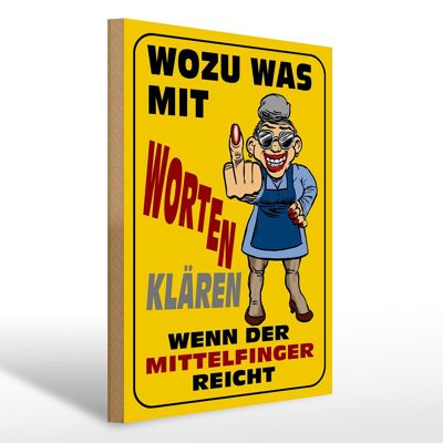 Holzschild Spruch 30x40cm Wozu Wörter Mittelfinger reicht