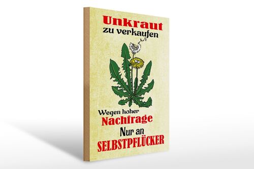 Holzschild Spruch 30x40cm Unkraut verkaufen Selbstpflücker