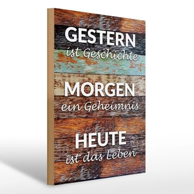 Holzschild Spruch 30x40cm Gestern Geschichte Morgen Heute